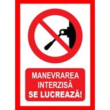 Placuta manevrarea interzisa se lucreaza